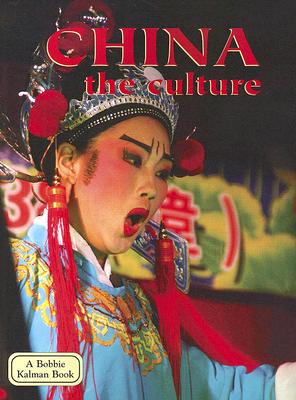 China - The Culture (Revised, Ed. 3) - Bobbie Kalman