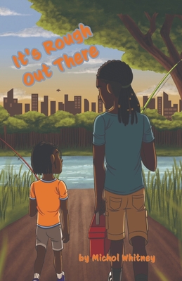 It's Rough Out There - Michol M. Whitney