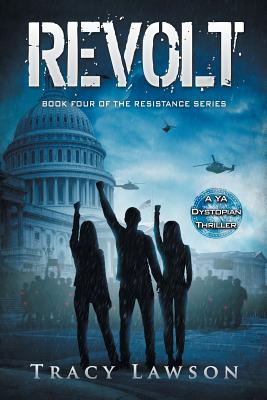 Revolt: A YA Dystopian Thriller - Tracy Lawson
