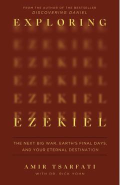 Poza produsului Exploring Ezekiel: The Next Big War, Earth's Final Days, and Your Eternal Destination - Amir Tsarfati