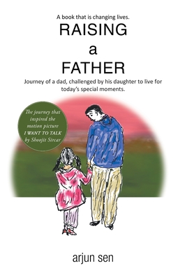 Raising a Father - Arjun Sen