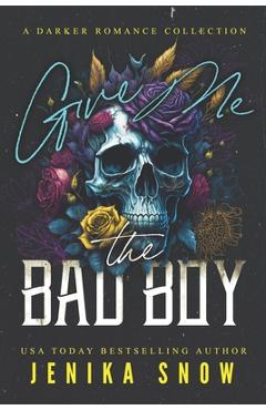 Coperta cărții 'Give Me the Bad Boy - Jenika Snow'