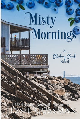 Misty Mornings: Blueberry Beach Sweet Beach Romance Book Five - Jessie Gussman