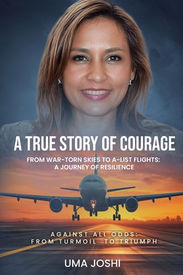 A True Story of Courage - Uma Joshi