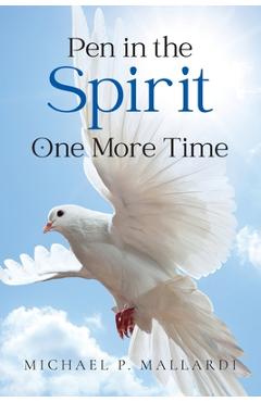 Coperta cărții 'Pen in the Spirit One More Time - Michael P. Mallardi'