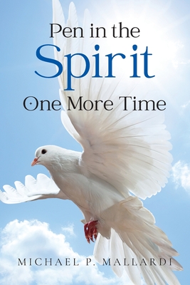 Coperta cărții 'Pen in the Spirit One More Time - Michael P. Mallardi'
