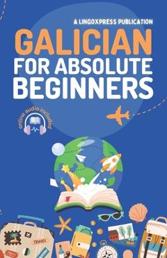 Poza produsului Galician for Absolute Beginners: Basic Words and Phrases Across 50 Themes with Online Audio Pronunciation Support - 