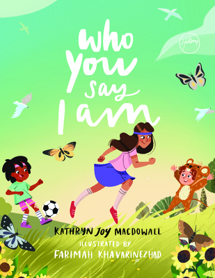 Who You Say I Am - Kathryn Joy Macdowall