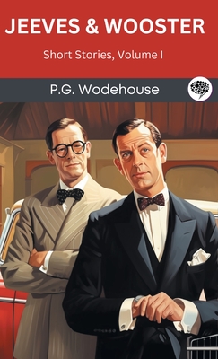 Jeeves & Wooster: Short Stories, Volume I (Grapevine Press) - P. G. Wodehouse