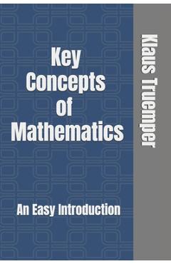 Coperta cărții 'Key Concepts of Mathematics: An Easy Introduction - Klaus Truemper'