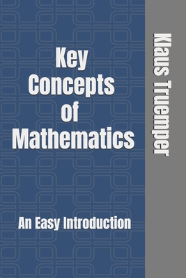 Coperta cărții 'Key Concepts of Mathematics: An Easy Introduction - Klaus Truemper'