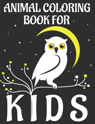 animal coloring book for kids: animal coloring book kids - Animal Coloring Book For Kids