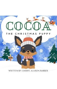 Poza produsului Cocoa The Christmas Puppy - Cheryl Allison Barber