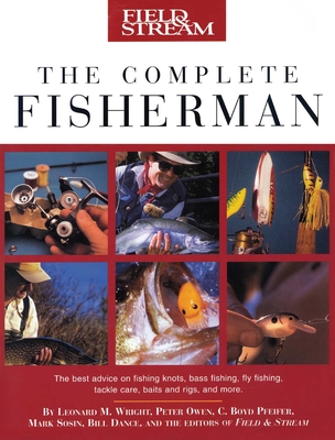 Coperta cărții 'Field & Stream the Complete Fisherman - Leonard M. Wright'