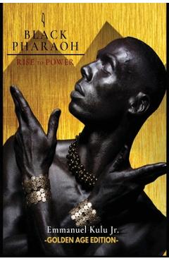 Coperta cărții 'I, Black Pharaoh: Rise to Power (Golden Age Edition) - Emmanuel Kulu'