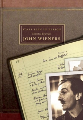 Stars Seen in Person: Selected Journals of John Wieners - John Wieners
