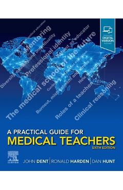 Coperta cărții 'A Practical Guide for Medical Teachers - John Dent'