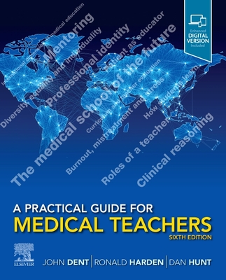 Coperta cărții 'A Practical Guide for Medical Teachers - John Dent'