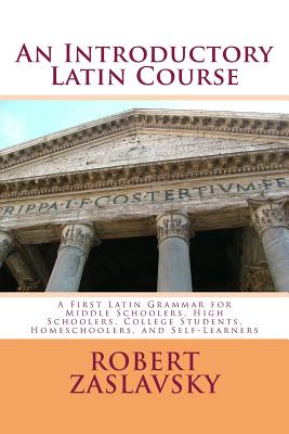 Coperta cărții 'An Introductory Latin Course: A First Latin Grammar for Middle Schoolers, High Schoolers, College Students,'