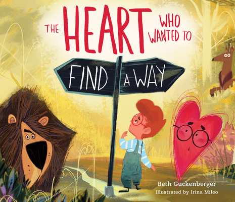 The Heart Who Wanted to Find a Way (a Story about Calming Anxiety Through Resting in God) - Beth Guckenberger