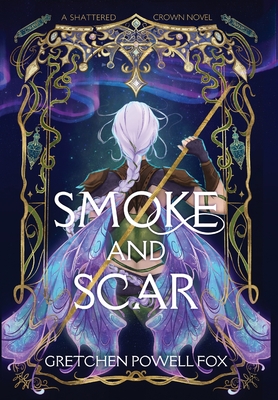 Smoke and Scar - Gretchen Powell Fox