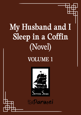 My Husband and I Sleep in a Coffin (Novel) Vol. 1 - 