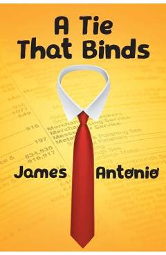 Coperta cărții 'A Tie That Binds - James Antonio'