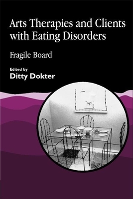 Arts Therapies and Clients with Eating Disorders: Fragile Board - Ditty Dokter
