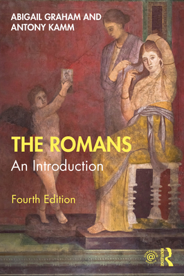 The Romans: An Introduction - Abigail Graham