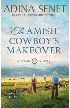 Coperta cărții 'The Amish Cowboy's Makeover (Large Print Hardcover) - Adina Senft'