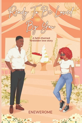 Ready to be Loved by You: A Forbidden Love Contemporary Christian Romance -