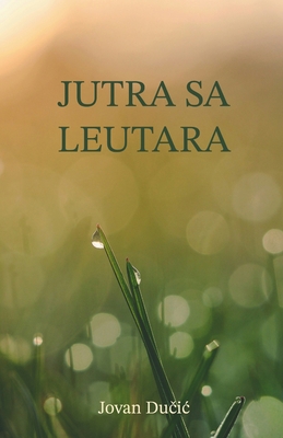 Jutra sa Leutara - Jovan Ducic