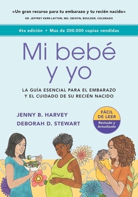 Mi Bebé Y Yo: Una Guía Esencial Para El Embarazo Y El Cuidado de Tu Recién Nacido - Jenny Harvey