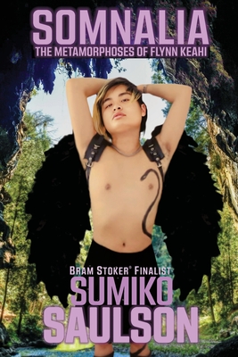 Somnalia: The Metamorphoses of Flynn Keahi - Sumiko Saulson