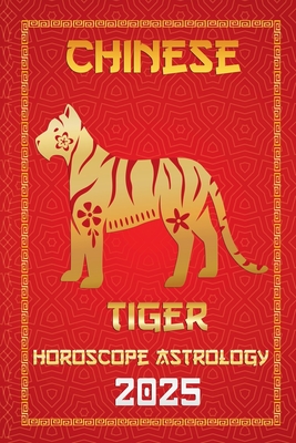 Tiger Chinese Horoscope 2025 - Ichinghunfùyou Fengshuisu