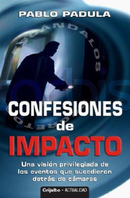 Secretos de Impacto: El libro que Univision no quiere que usted lea - Pablo Padula