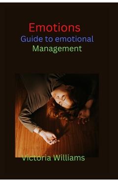 Emotions: Guide to emotional management