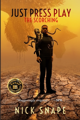 The Scorching: Just Press Play - Nick Snape