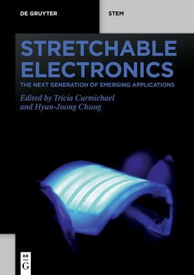 Stretchable Electronics: The Next Generation of Emerging Applications - Tricia Carmichael