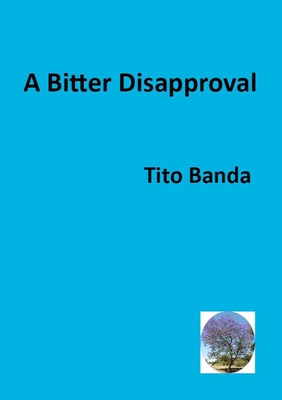A Bitter Disapproval - Tito Banda