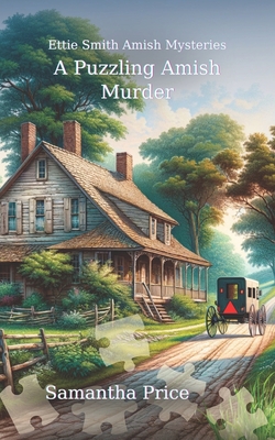 A Puzzling Amish Murder: An Amish Cozy Mystery - Samantha Price