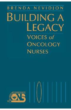 Coperta cărții 'Building a Legacy: Voices Oncology Nurses - Brenda Nevidjon'