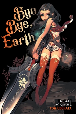 Bye Bye, Earth, Vol. 1 (Novel) - Tow Ubukata