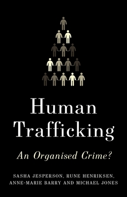 Human Trafficking: An Organized Crime? - Sasha Jesperson
