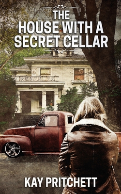 The House with a Secret Cellar - Kay Pritchett