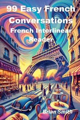 99 Easy French Conversations - Brian Smith