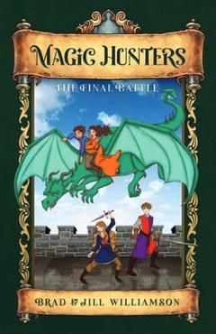 Coperta cărții 'Magic Hunters: The Final Battle - Jill Williamson'