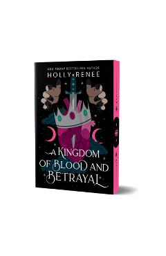 Poza produsului A Kingdom of Blood and Betrayal (Deluxe Edition) - Holly Renee