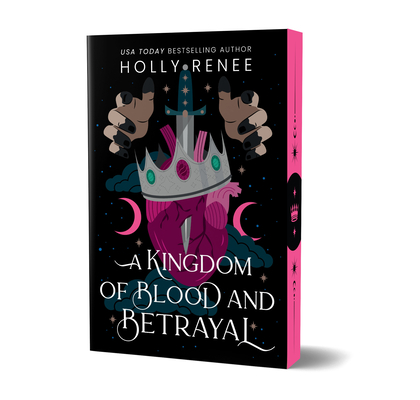 A Kingdom of Blood and Betrayal (Deluxe Edition) - Holly Renee