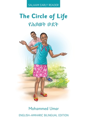 The Circle of Life: English - Amharic Bilingual Edition - Mohammed Umar